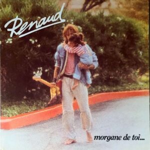 Renaud - Morgane De Toi...
