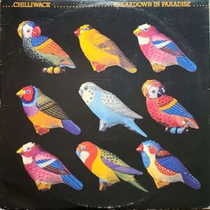 Chilliwack - Breakdown In Paradise
