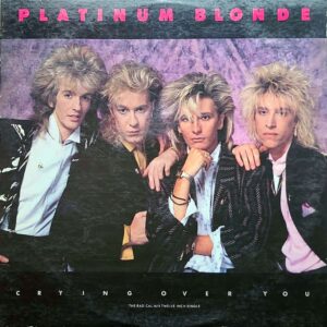 Platinum Blonde - Crying Over You