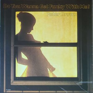 peter brown - do you wanna get funky with me?