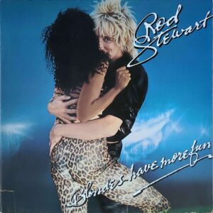 rod stewart - blondes have more fun