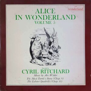alice in wonderland volume 5 - narrated by cyril ritchard
