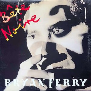 bryan ferry - bete noire
