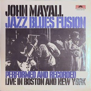 JOHN MAYALL - JAZZ FUSION RECORDED AND PERFORMED LIVE IN BOSTON AND NEW YORK (vg+) (vg+)