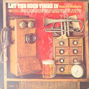 the ragtimers - let the good times in