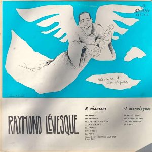 RAYMOND LEVESQUE - CHASONS ET MONOLOGUES
