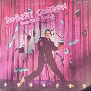ROBERT GORDON - ROCK BILLY BOOGIE