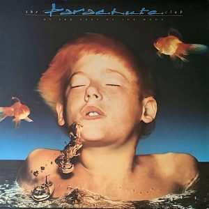 THE PARACHUTE CLUB - AT THE FEET OF THE MOON
