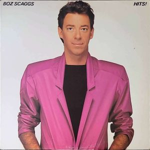 BOZ SCAGGS - HITS