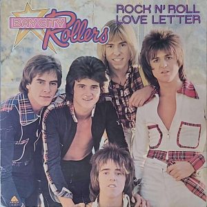 BAY CITY ROLLERS - ROCK N' ROLL LOVE LETTER