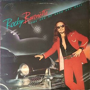 ROCKY BURNETTE - THE SON OF ROCK AND ROLL