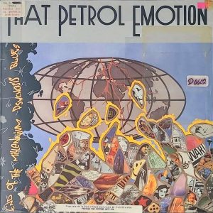 THAT PETROL EMOTION - END OF THE MILLENNIUM PSYCHOSIS BLUES