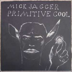 MICK JAGGER - PRIMITIVE COOL