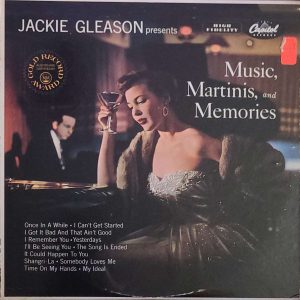 JACKIE GLEASON - MUSIC, MARTINIS, AND MEMORIES