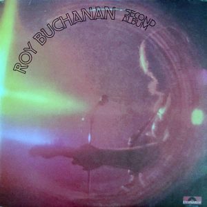 ROY BUCHANAN - SECOND ALBUM