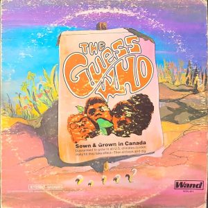 THE GUESS WHO - SOWN & GROWN IN CANADA