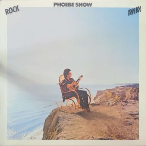 PHOEBE SNOW - ROCK AWAY