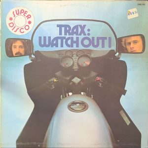 TRAX - WATCH OUT