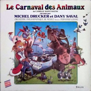 MICHEL DRUCKER ET DANY SAVAL - LE CARNAVAL DES ANIMAUX