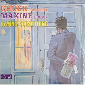 CHUCK JACKSON, MAXINE BROWN - SAYING SOMETHING