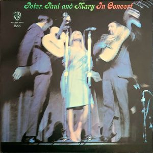 PETER, PAUL AND MARY - IN CONCERT