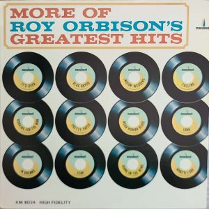 ROY ORBISONS - MORE GREATEST HITS (XM 8024)