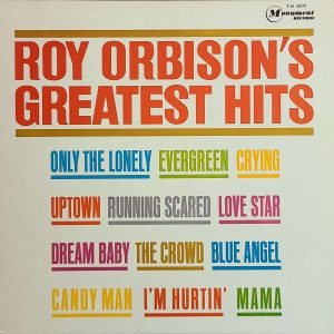 ROY ORBISON - GREATEST HITS (XM 4009)