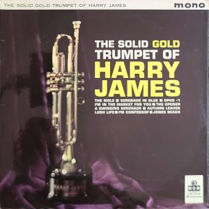 HARRY JAMES - THE SOLID GOLD TRUMPET OF... (MGM-C-932)