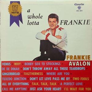 FRANKIE AVALON - A WHOLE LOTTA FRANKIE (CHL 5018)