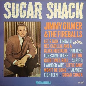 JIMMY GILMER & THE FIREBALLS - SUGAR SHACK (B 320 (C))
