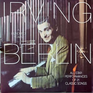 IRVING BERLIN - ALL-STAR PERFORMANCES OF 21 CLASSIC SONGS