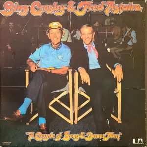 BING CROSBY & FRED ASTAIRE - A COUPLE OF SONG AND DANCE MEN