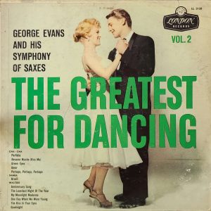 GEORGE EVANS AND HIS SYMPHONY OF SAXES - THE GREATEST FOR DANCING
