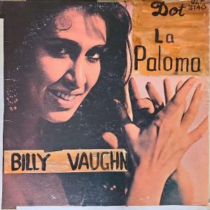 BILLY VAUGHN - LA PALOMA