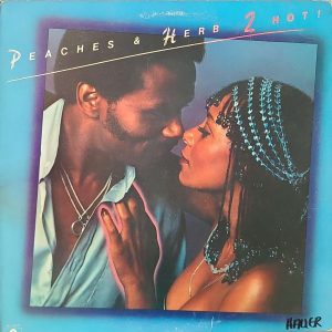 PEACHES & HERB - 2 HOT