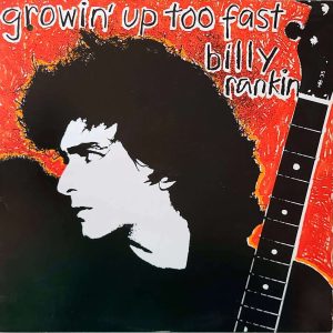 BILLY RANKIN - GROWIN' UP TOO FAST
