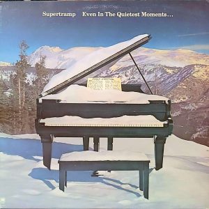 SUPERTRAMP - EVEN IN THE QUIETEST MOMENTS