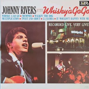 JOHNNY RIVERS - LIVE AT THE WHISKEY A GOGO