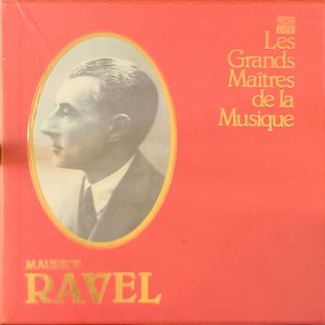 RAVEL - LES GRANDS MAITRES DE LA MUSIQUE