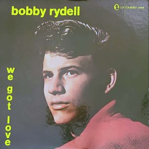 BOBBY RYDELL - WE GOT LOVE (LP-1006)