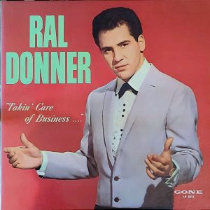 RAL DONNER - TAKIN' CARE OF BUSINESS (GONE LP 5012)