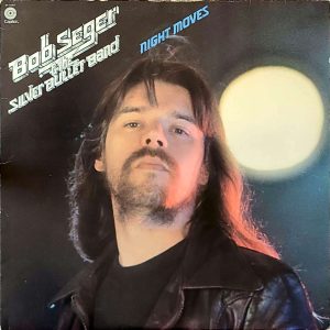 BOB SEGER & THE SILVER BULLET BAND - NIGHT MOVES