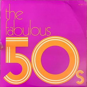 THE FABULOUS 50S