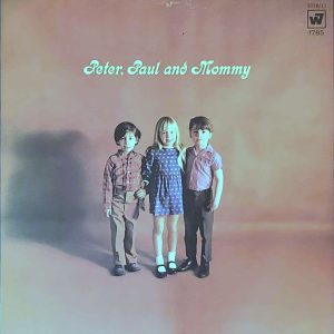 PETER, PAUL & MARY - PETER, PAUL & MOMMY