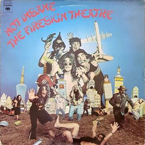 THE FIRE SIGN THEATRE - NOT INSANE