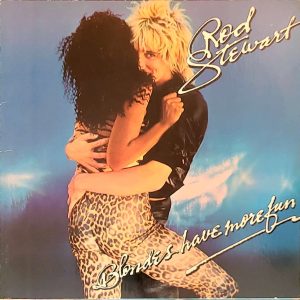 ROD STEWART - BLONDES HAVE MORE FUN