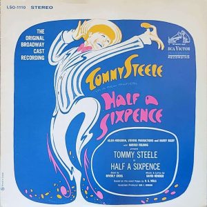TOMMY STEELE IN HALF A SIXPENCE - ORIGINAL BROADWAY CAST RECORDING